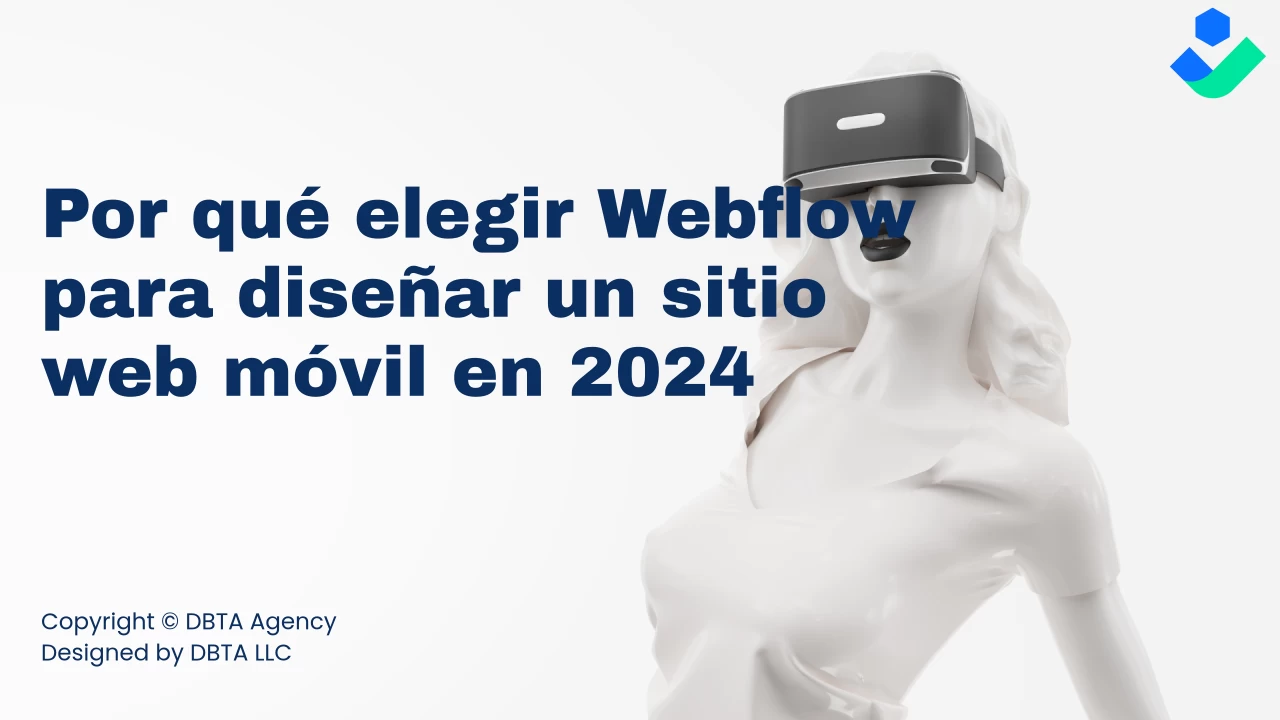 🅜🅐🅨🅞 2024 | Por qué elegir Webflow para diseñar un sitio web móvil