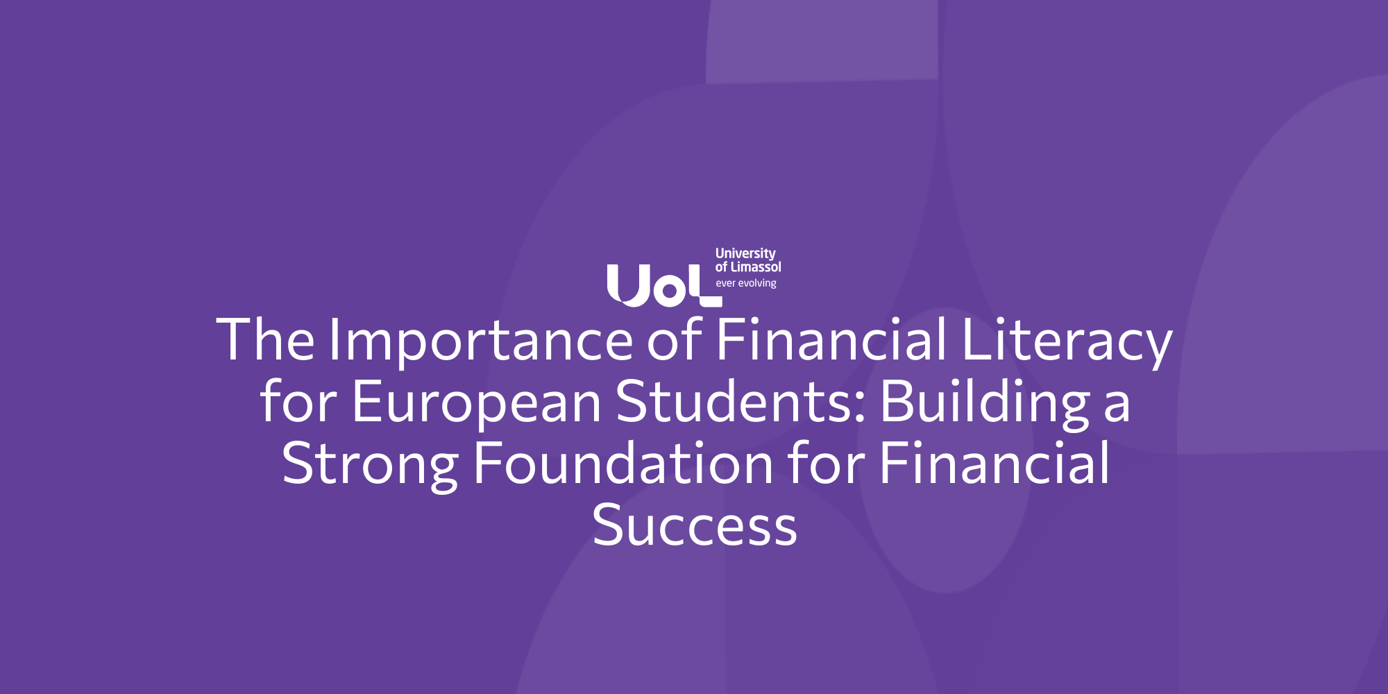 The Importance of Financial Literacy for European Students Building a