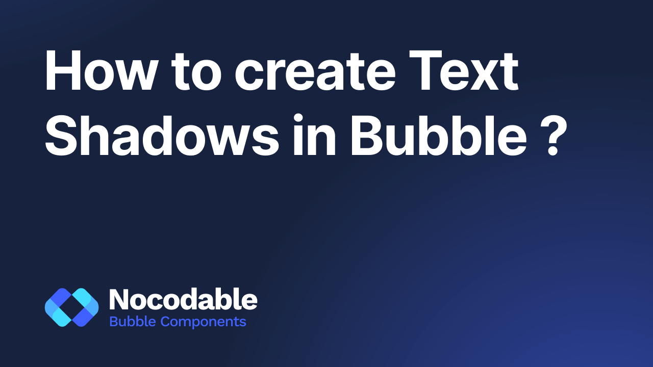 How to create a text shadow in Bubble ? - Nocodable