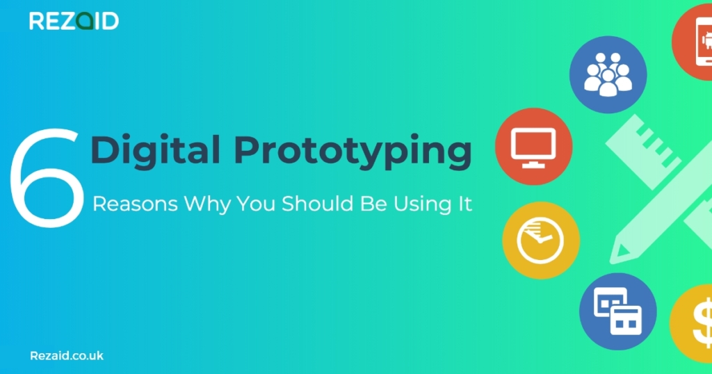 6 Reasons Why You Should Be Using Digital Software Prototyping