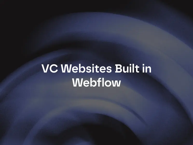 5 Venture Capital Websits Built In Webflow