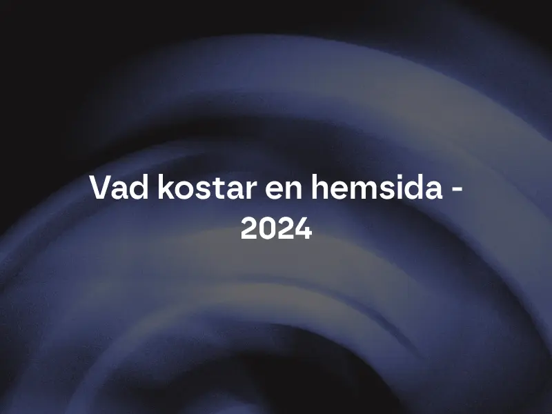 Vad kostar en hemsida - 2024