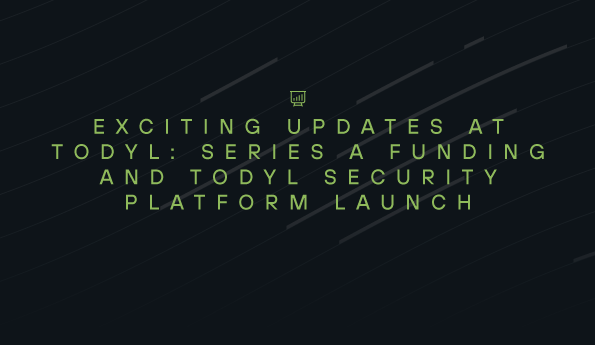 Exciting Updates at Todyl: Series A Funding and Todyl Security Platform Launch