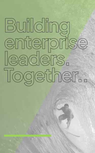Building enterprise
leaders. Together.