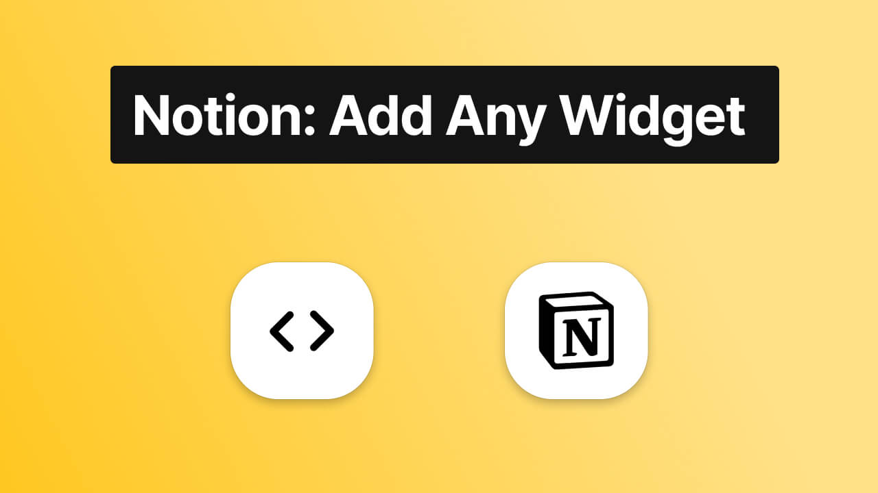 How to embed any widget in Notion