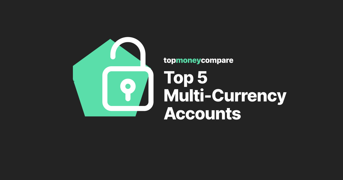 Top 5 MultiCurrency Accounts (From an Industry Insider)