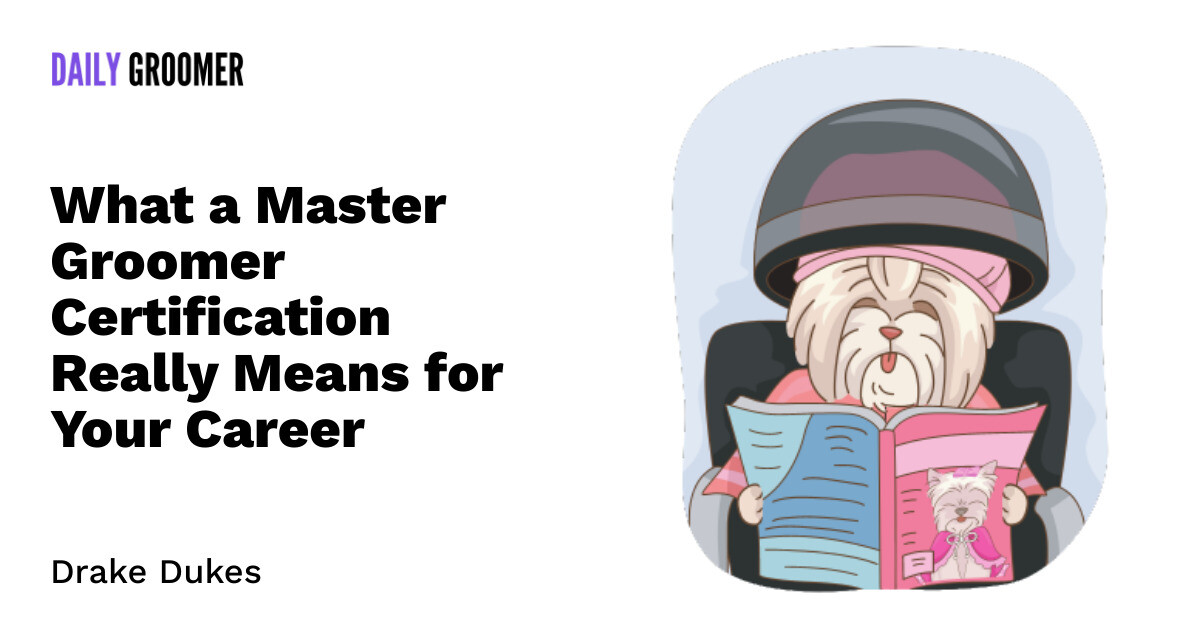 The Ultimate Sheardown What a Master Groomer Certification Really