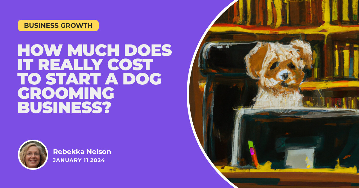 Clipping the Budget How Much Does It Really Cost to Start a Dog