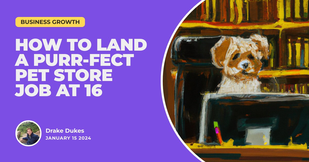 Pouncing on Opportunity How to Land a Purrfect Pet Store Job at 16