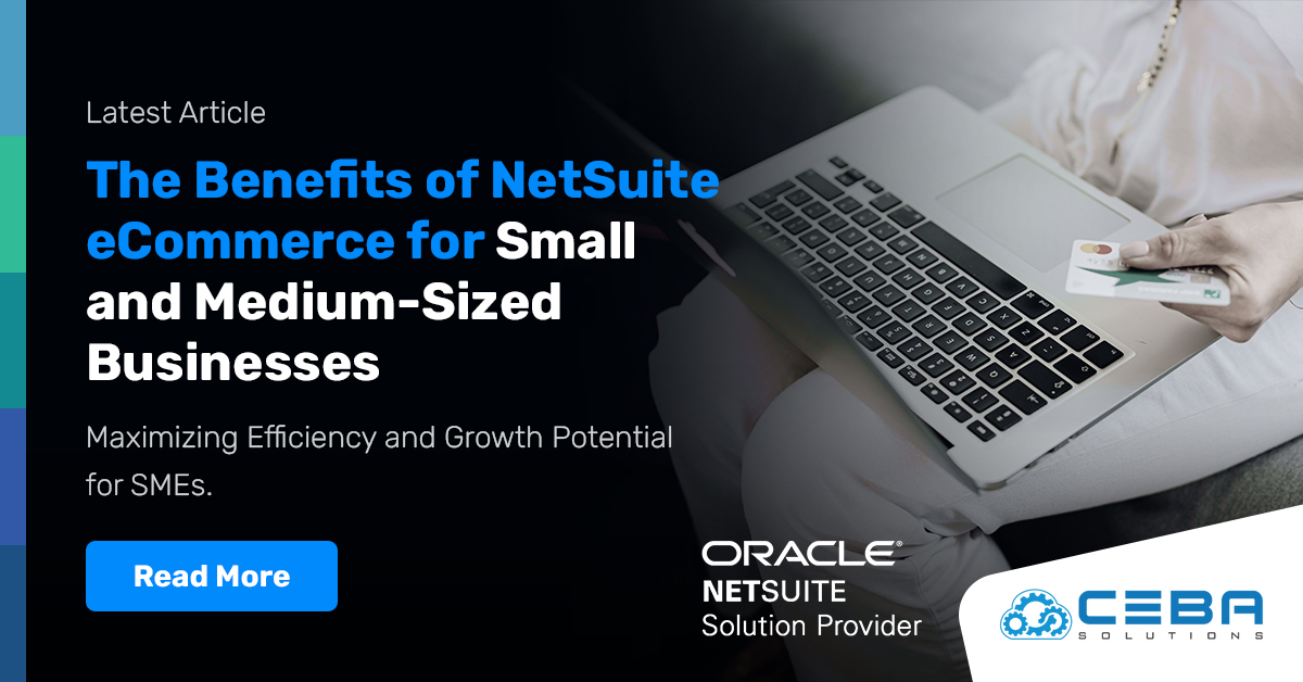 The Benefits of NetSuite for Small And MediumSized Businesses