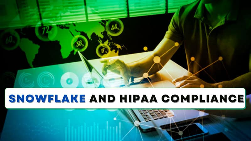 Snowflake and HIPAA Compliance||