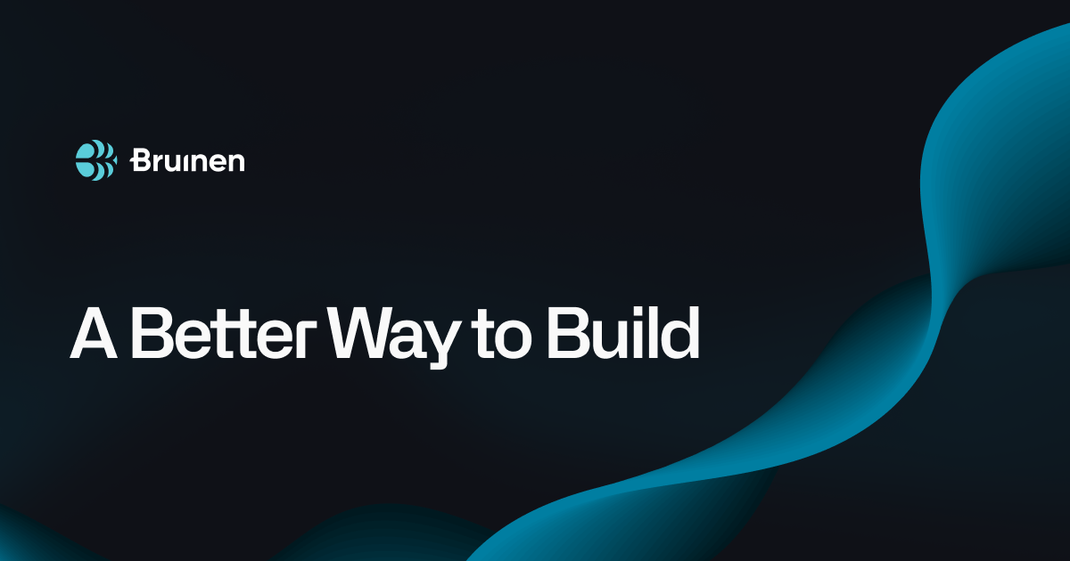 Bruinen | A Better Way to Build