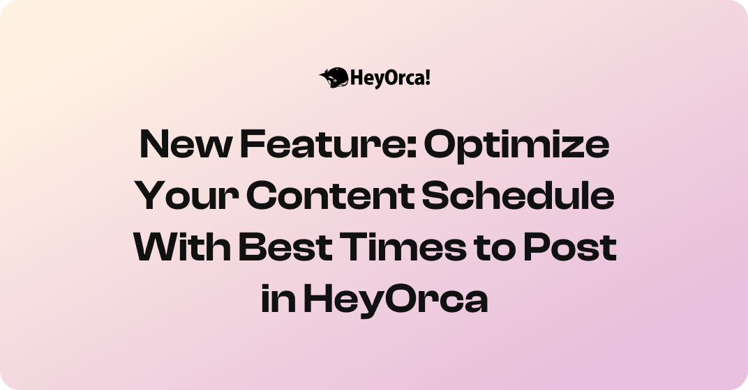 New Feature Optimize Your Content Schedule With Best Times to Post in