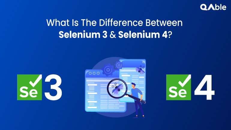 Selenium 3 vs Selenium 4: Difference between 3 and 4 (Architecture)