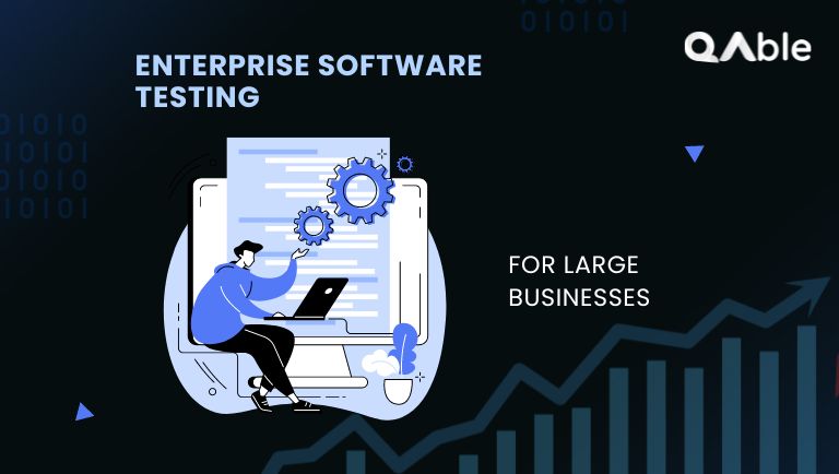 Enterprise Software Testing Services and Solution for Businesses