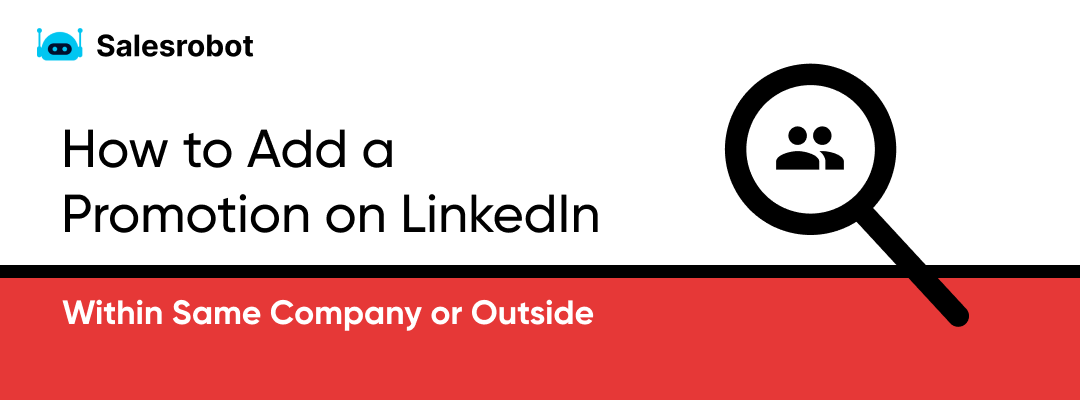 How to Add a Promotion on LinkedIn: Within Same Company or Outside