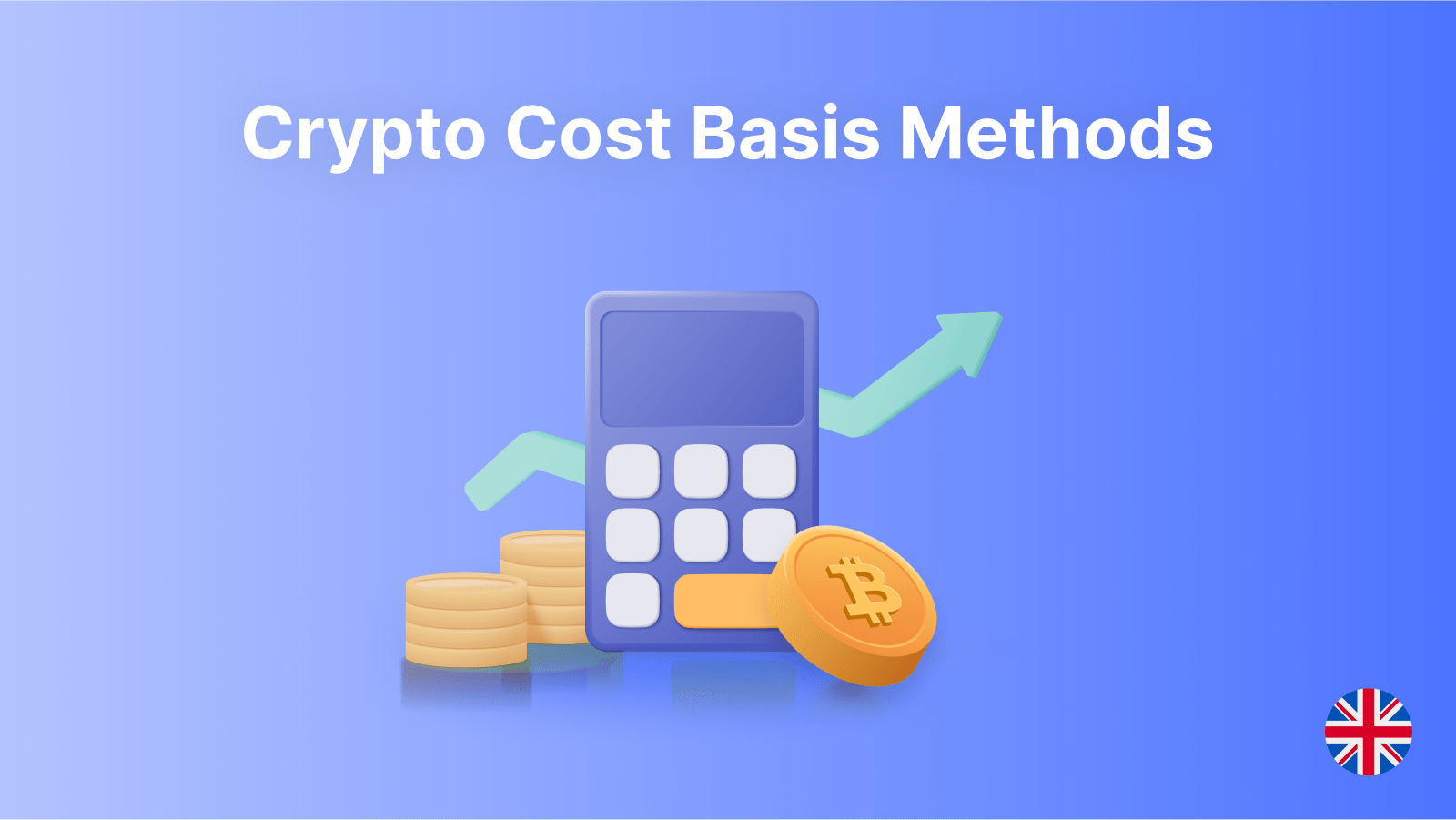 Cost Basis Methods: How to Calculate Crypto Gains [UK]