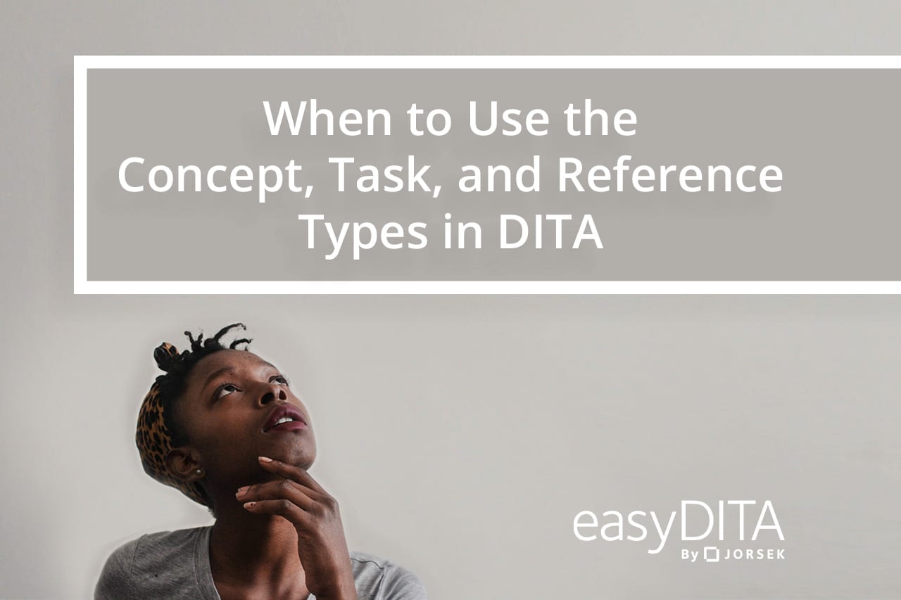 When to use the Concept, Task, and Reference types in DITA Heretto
