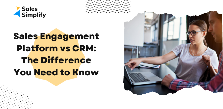 Sales Engagement Platform vs CRM: Differences You Must Know