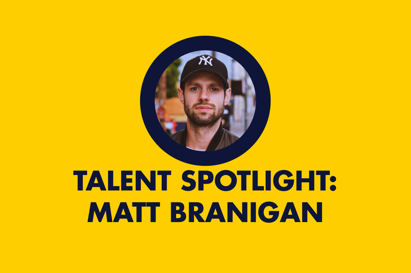 Right Side Up Talent Spotlight Matt Branigan