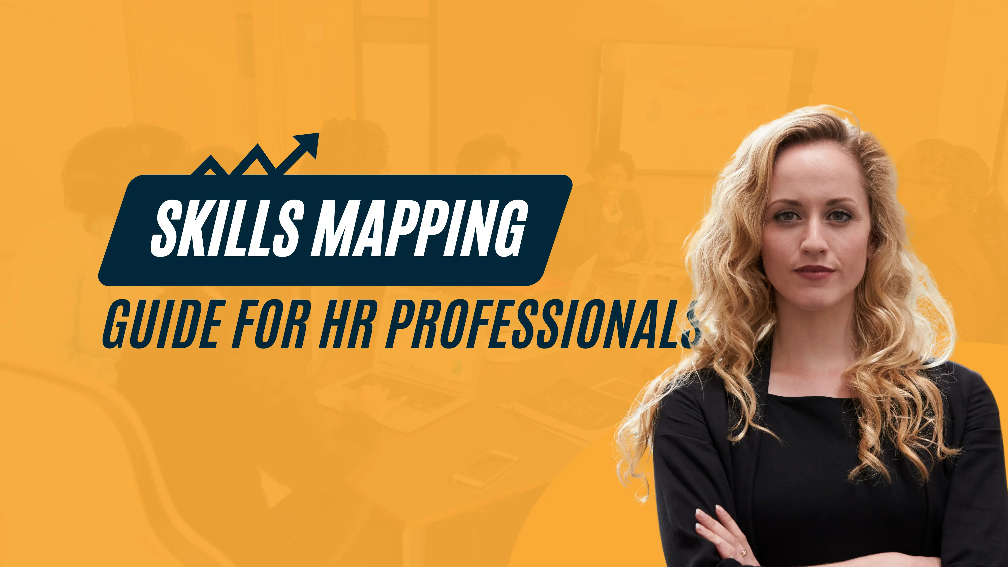 What Is Skills Mapping Benefits Step by Step Process