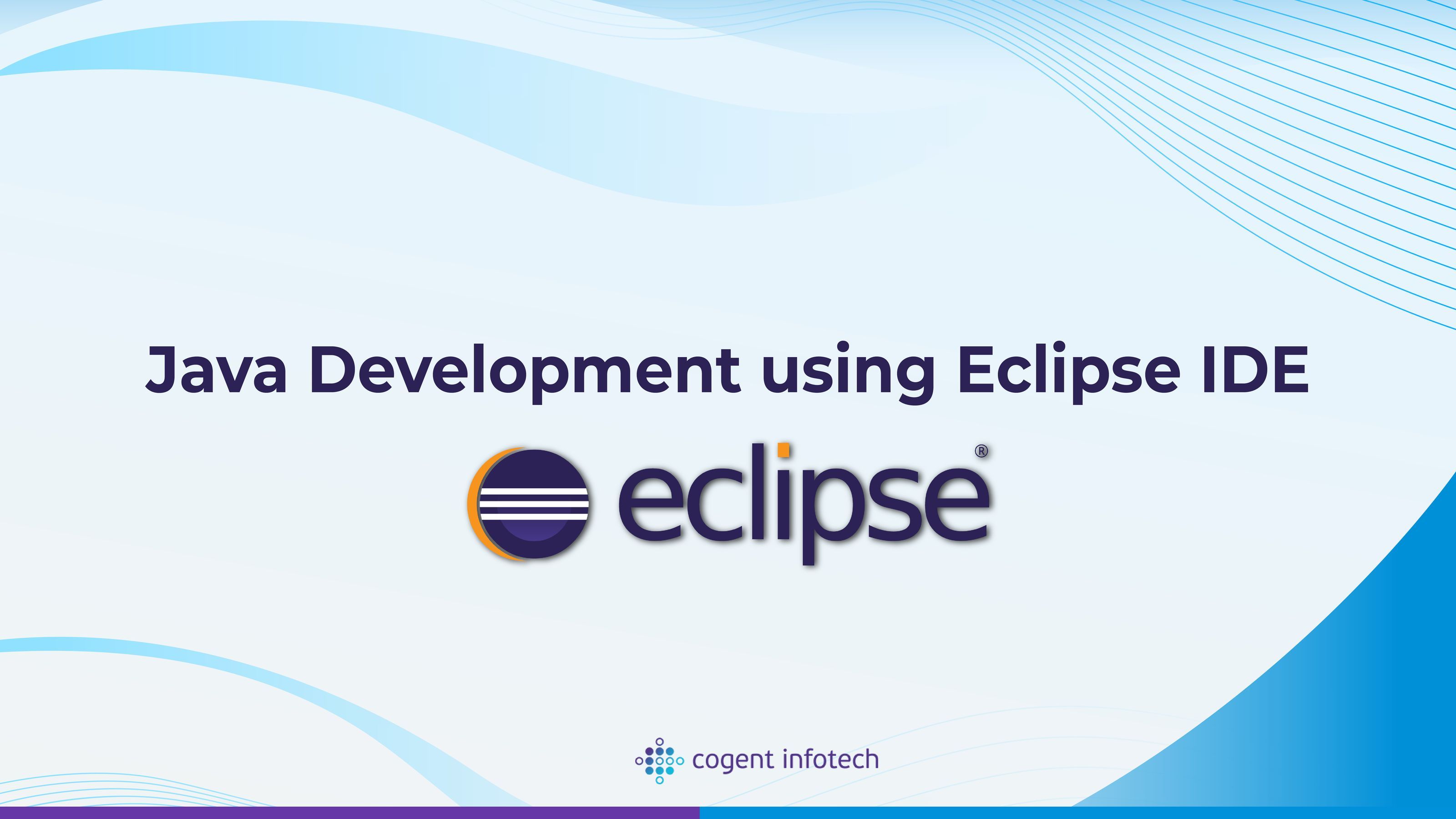 Cogent | Blog | What is Eclipse IDE?(Java 101)