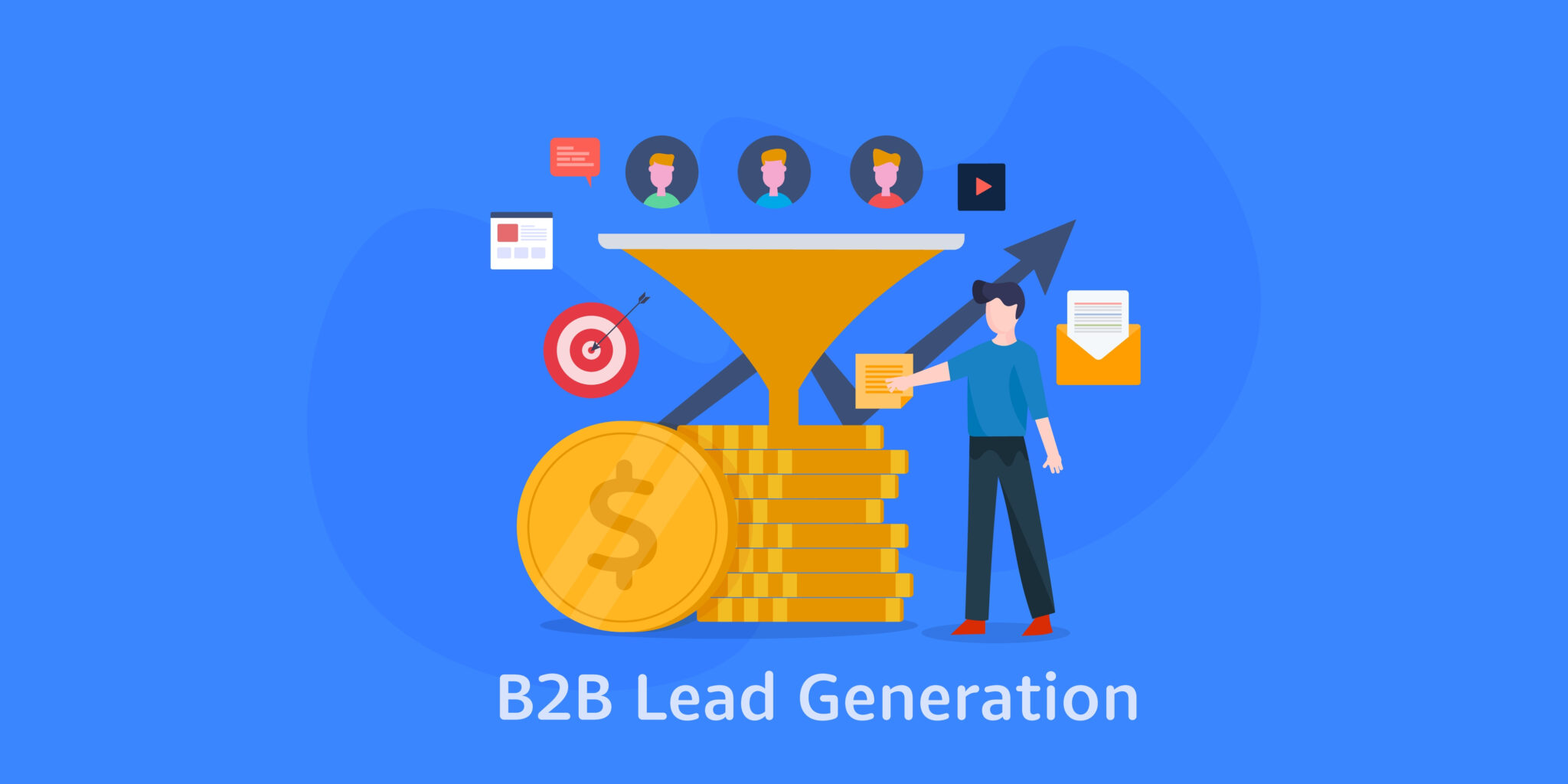 B2B Lead Generation Fundamentals to Drive Larger Revenue Pipelines