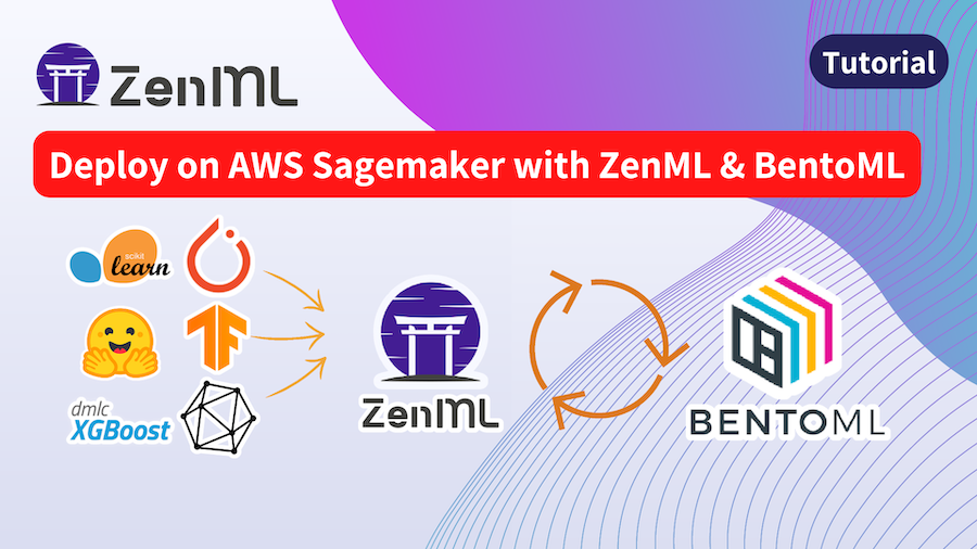 How to train and deploy a machine learning model on AWS Sagemaker with ZenML and BentoML