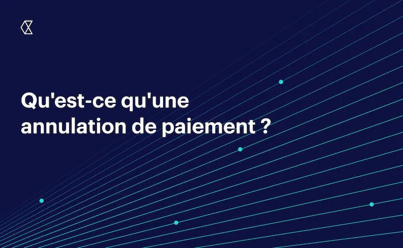 Qu'est-ce qu'une annulation de paiement