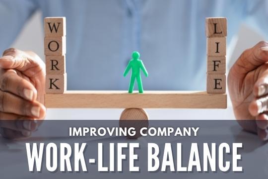 7 Ways to Improve Company Work-Life Balance for Your Organization