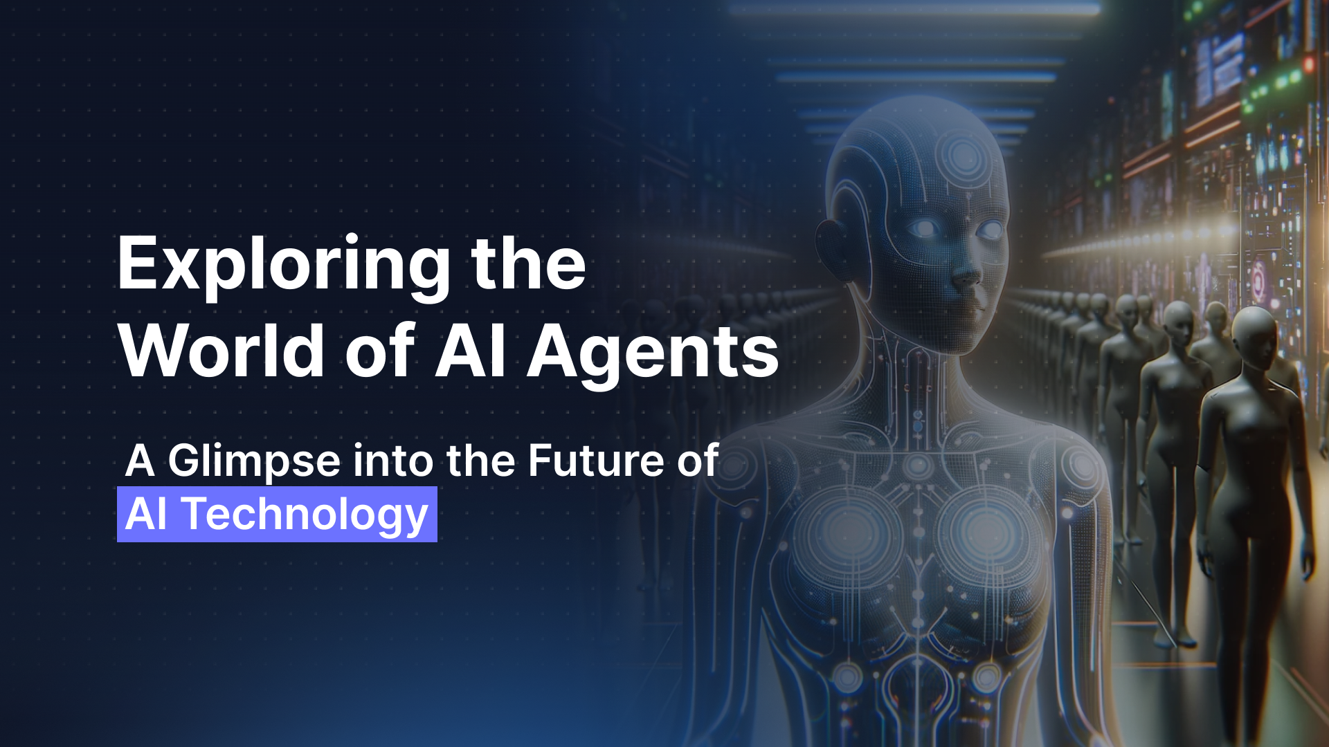 Exploring The World Of Ai Agents A Glimpse Into The Future Of Exploring The World Of Ai Agents A Glimpse Into The Future Of