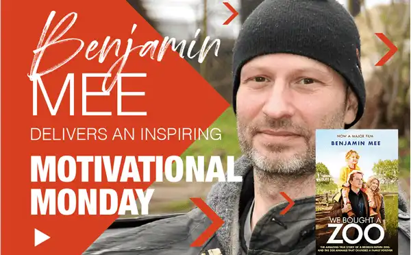 He bought a Zoo: Benjamin Mee was January’s Motivational Monday