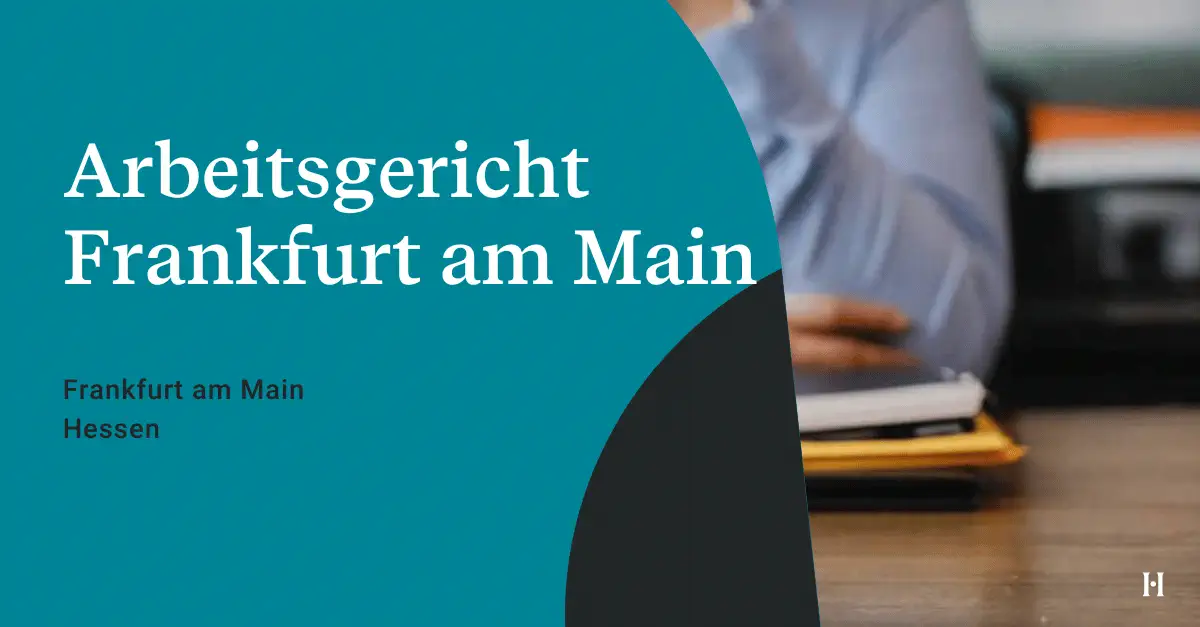 Arbeitsgericht Frankfurt am Main Adresse, Zuständigkeit und Kontakt