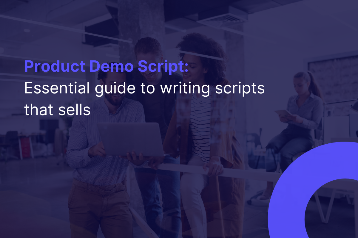 How to write a Product Demo Script [Essential Guide to Writing Scripts