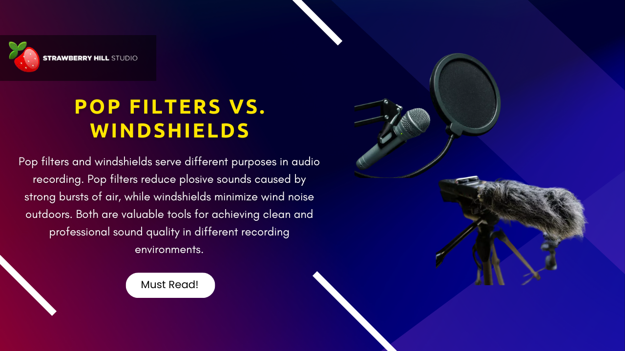 Pop Filters vs. Windshields Which is the Better Choice for Your Microphone?