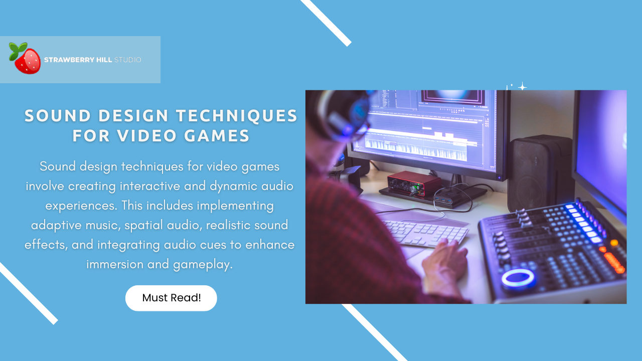 A Guide on Mastering Sound Design Techniques for Video Games