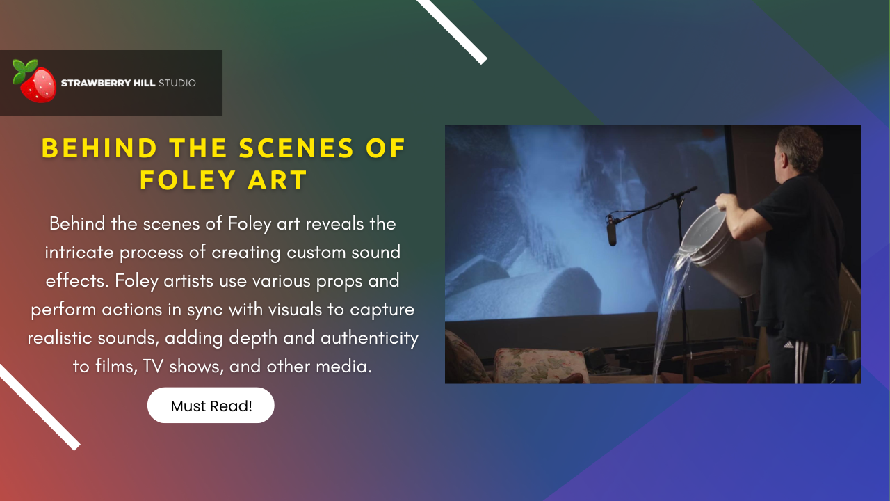 Unveiling the Mystery Behind the Scenes of Foley Art