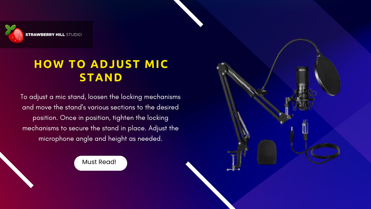 StepbyStep Guide How to Adjust Mic Stand for Optimal Performance