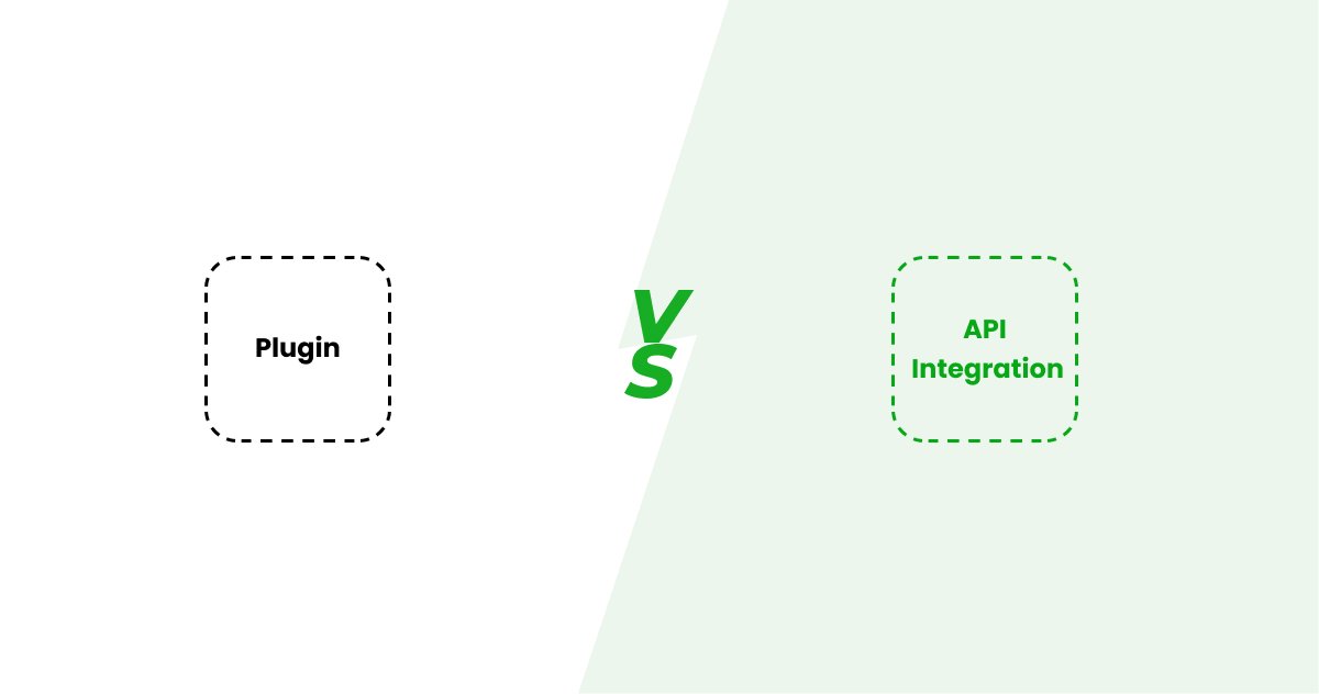 Plugin Vs API Integration | Which One is Better?