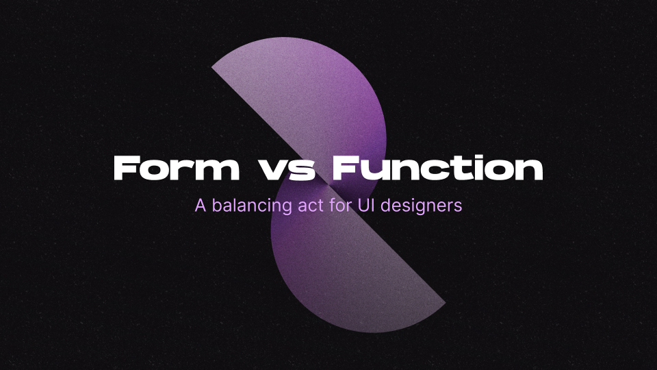 Form vs Function in UI Design 30Day UI Designer