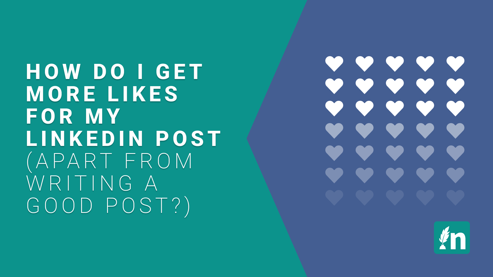 How do I get more likes for my LinkedIn post (apart from writing a good ...