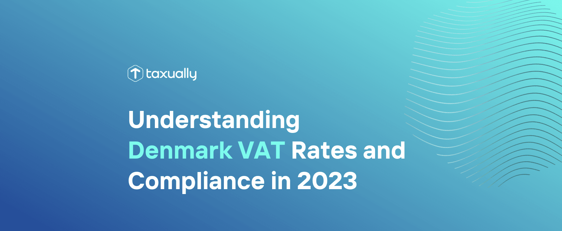 Taxually Denmark VAT Rates and Compliance in 2023
