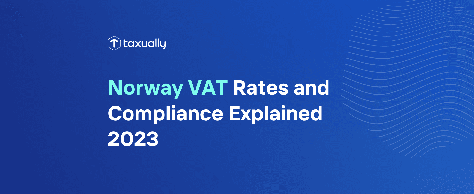 Taxually Norway VAT Rates and Compliance Explained 2023