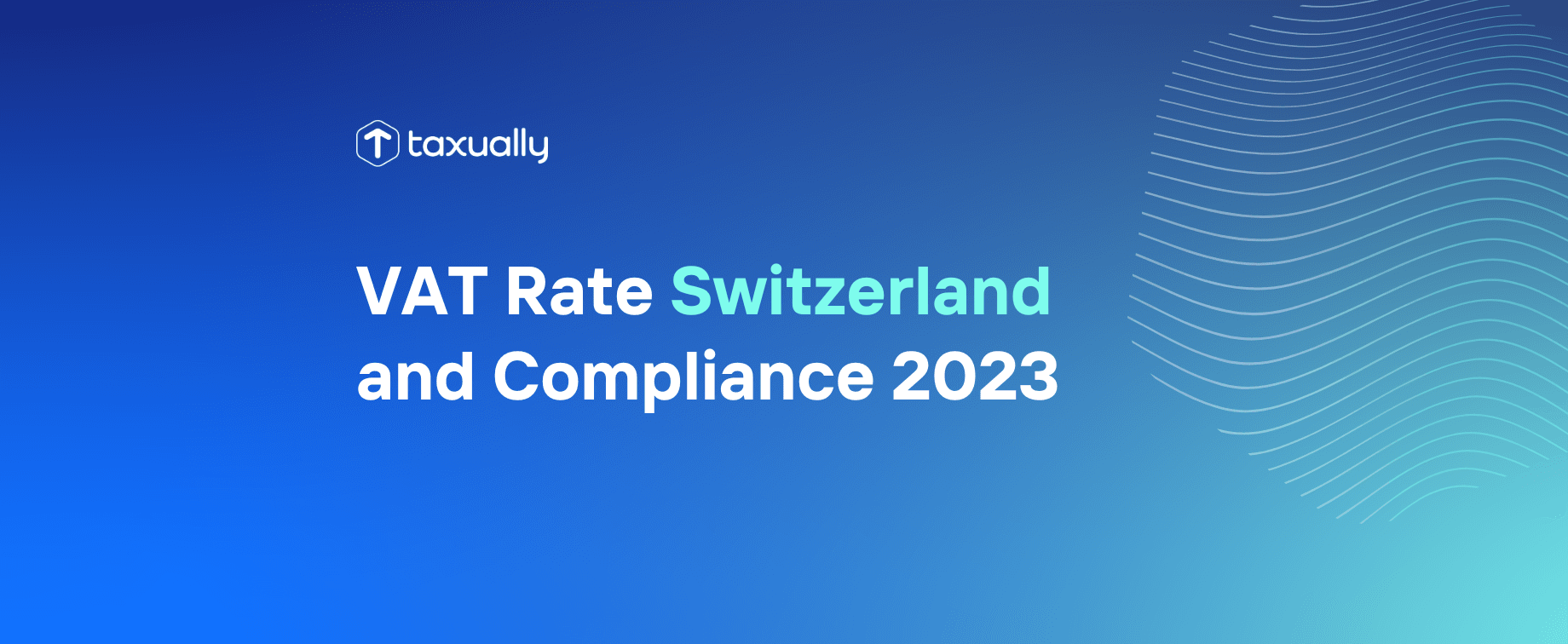 Taxually VAT Rate Switzerland & VAT Compliance 2023