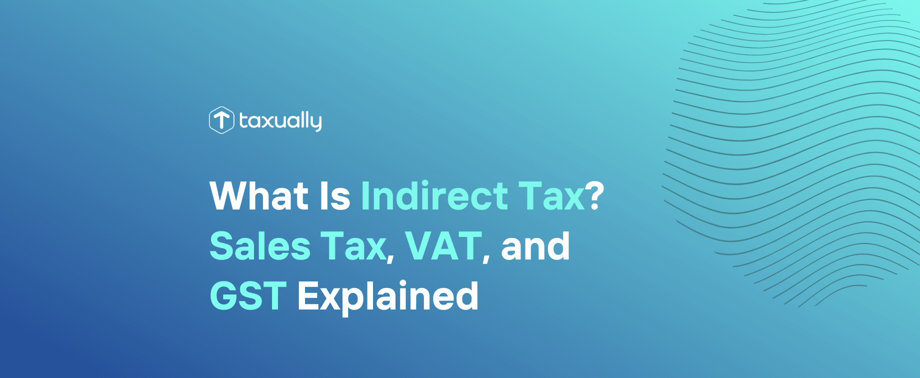 Taxually What Is Indirect Tax? Sales Tax, VAT & GST