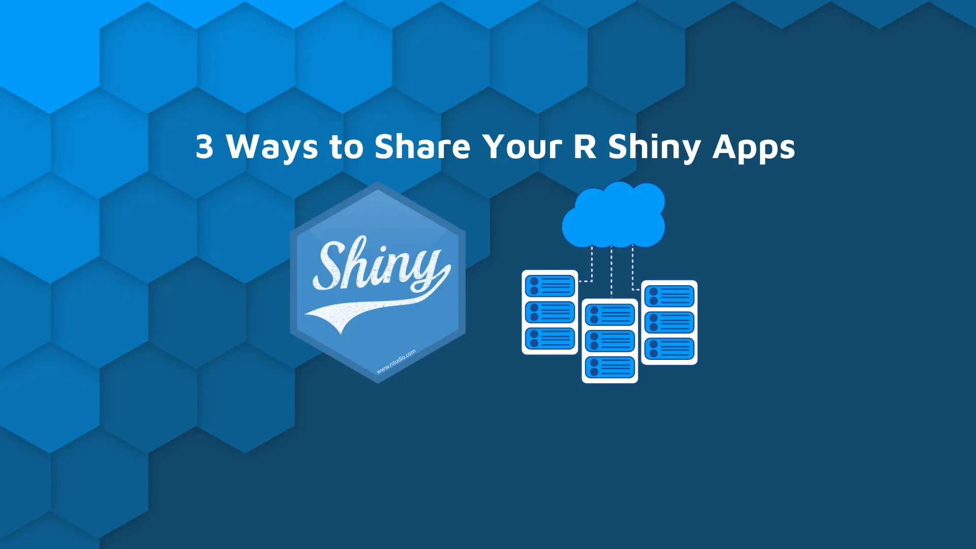 How to Share R Shiny Apps - Top 3 Methods Explained