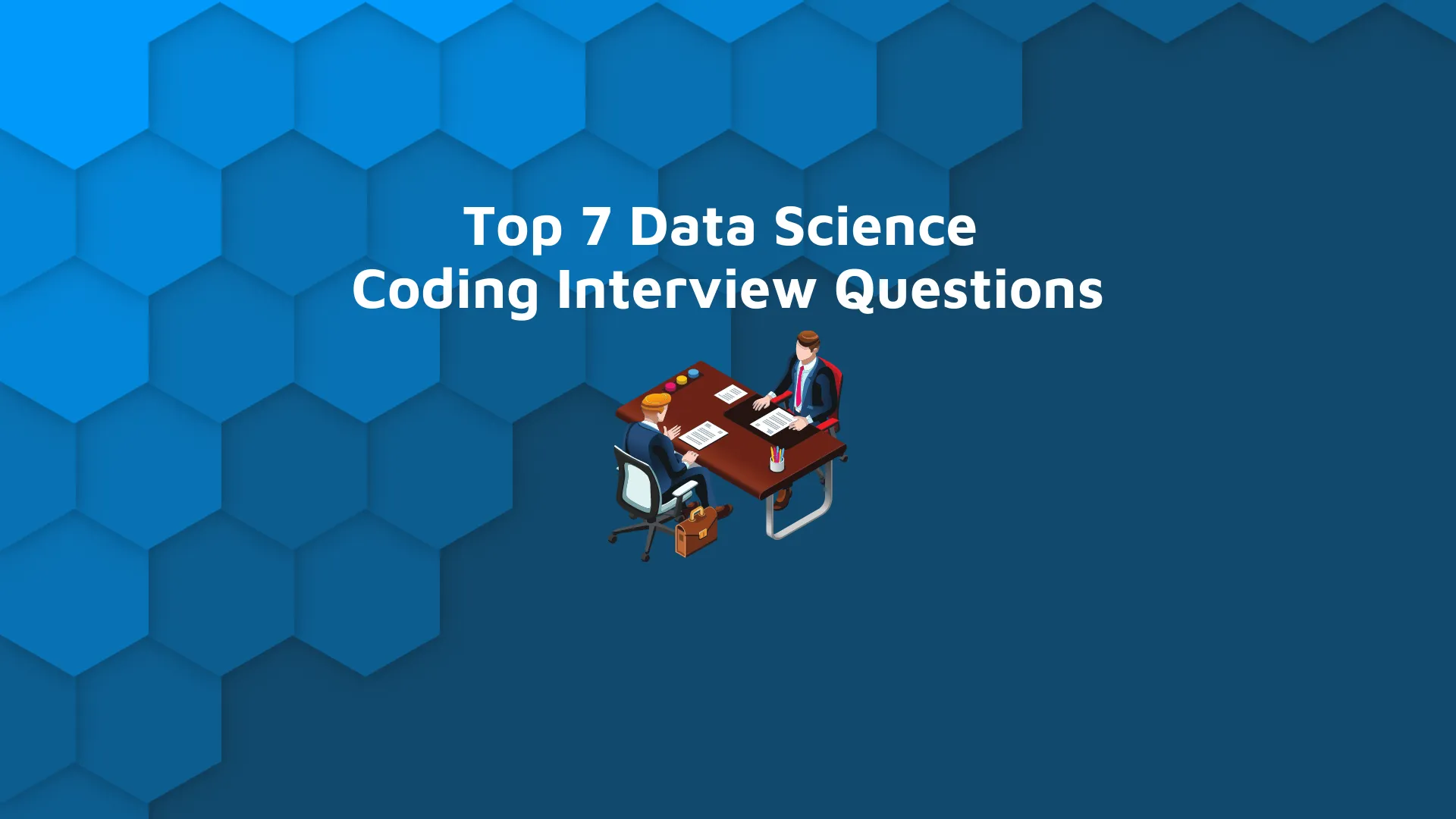 Top 7 Data Science Coding Interview Questions and Answers for 2022
