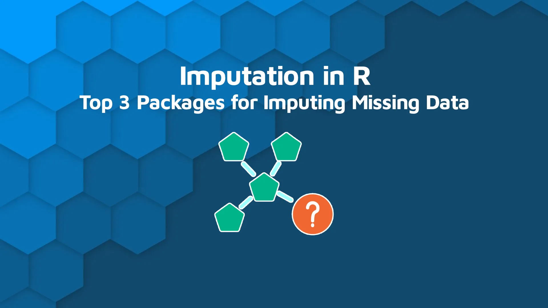 Imputation in R: Top 3 Ways for Imputing Missing Data