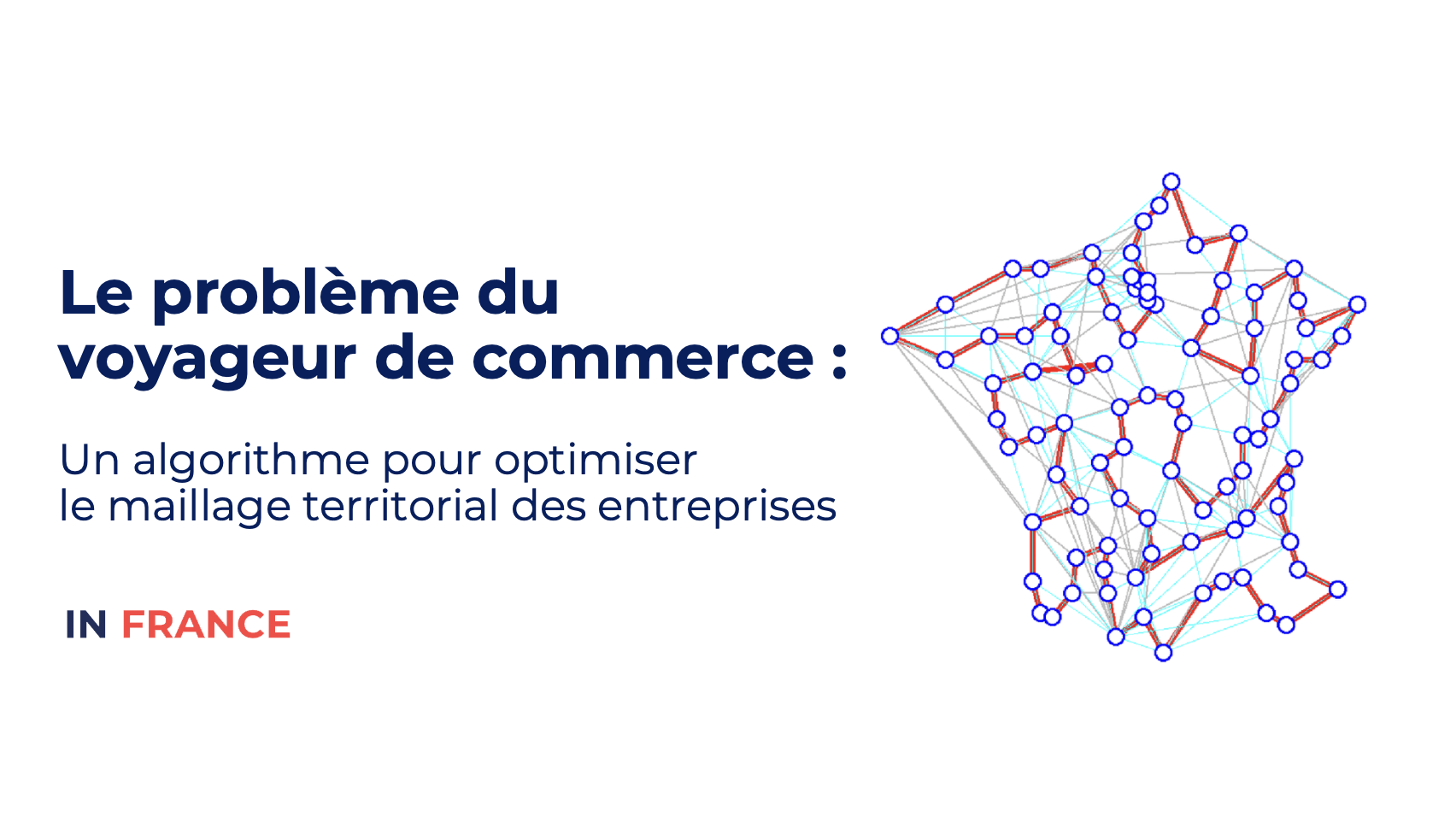 Le problème du voyageur de commerce Un algorithme pour optimiser le maillage territorial des