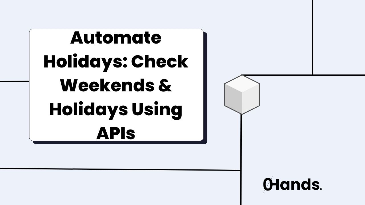 Automate Holidays: Check Weekends & Holidays Using APIs